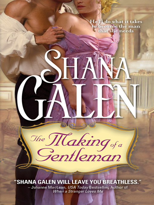 Title details for The Making of a Gentleman by Shana Galen - Wait list